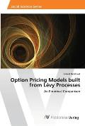 Option Pricing Models built from L?vy Processes