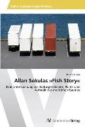 Allan Sekulas Fish Story