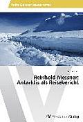 Reinhold Messner: Antarktis als Reisebericht