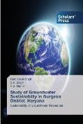 Study of Groundwater Sustainabilty in Gurgaon District, Haryana
