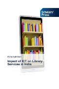 Impact of ICT on Library Services in India