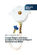 Torque Ripple and Noise Control in Permanent Magnet Synchronous Motor