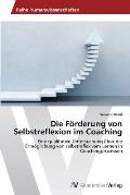 Die F?rderung von Selbstreflexion im Coaching