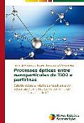 Processos ?pticos entre nanopart?culas de TiO2 e porfirinas