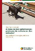 A farra do boi catarinense: prote??o da cultura ou dos animais?