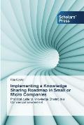 Implementing a Knowledge Sharing Roadmap in Small or Micro Companies