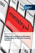 Effective Transitional Ministry: Leadership in the 21st Century Church
