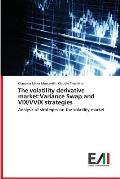 The volatility derivative market: Variance Swap and VIX/VVIX strategies
