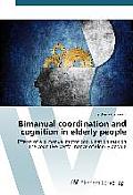 Bimanual coordination and cognition in elderly people