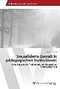Sexualisierte Gewalt in p?dagogischen Institutionen
