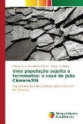 Uma popula??o sujeita a terremotos: o caso de Jo?o C?mara/RN