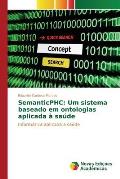SemanticPHC: Um sistema baseado em ontologias aplicada ? sa?de