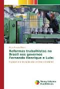 Reformas trabalhistas no Brasil nos governos Fernando Henrique e Lula