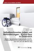 Selbstbestimmtes Leben mit Behinderungen - Status Quo in ?sterreich