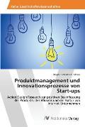 Produktmanagement und Innovationsprozesse von Start-ups