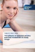 The effects of selected aerobic exercise modalities on body image