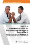Konfliktmediation f?r Familienunternehmen in Deutschland
