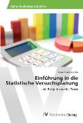 Einf?hrung in die Statistische Versuchsplanung