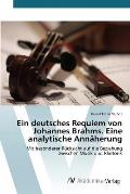 Ein deutsches Requiem von Johannes Brahms. Eine analytische Ann?herung