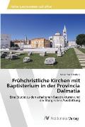Fr?hchristliche Kirchen mit Baptisterium in der Provincia Dalmatia