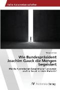 Wie Bundespr?sident Joachim Gauck die Mengen begeistert