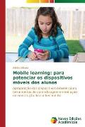 Mobile learning: para potenciar os dispositivos m?veis dos alunos