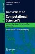 Transactions on Computational Science IV: Special Issue on Security in Computing