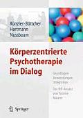 K?rperzentrierte Psychotherapie Im Dialog: Grundlagen, Anwendungen, Integration Der Ikp-Ansatz Von Yvonne Maurer