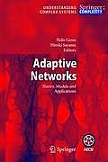 Adaptive Networks: Theory, Models and Applications