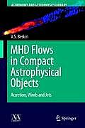 Mhd Flows in Compact Astrophysical Objects: Accretion, Winds and Jets