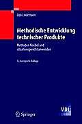Methodische Entwicklung Technischer Produkte: Methoden Flexibel Und Situationsgerecht Anwenden