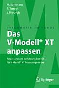 Das V-Modell(r) XT Anpassen: Anpassung Und Einf?hrung Kompakt F?r V-Modell(r) XT Prozessingenieure
