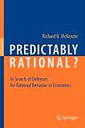 Predictably Rational?: In Search of Defenses for Rational Behavior in Economics