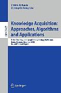 Knowledge Acquisition: Approaches, Algorithms and Applications: Pacific Rim Knowledge Acquisition Workshop, Pkaw 2008, Hanoi, Vietnam, December 15-16,
