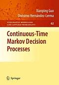Continuous-Time Markov Decision Processes: Theory and Applications