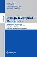 Intelligent Computer Mathematics: 16th Symposium, Calculemus 2009, 8th International Conference, MKM 2009, Held as Part of CICM 2009, Grand Bend, Cana