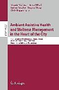 Ambient Assistive Health and Wellness Management in the Heart of the City: 7th International Conference on Smart Homes and Health Telematics, ICOST 20