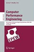 Computer Performance Engineering: 6th European Performance Engineering Workshop, Epew 2009 London, Uk, July 9-10, 2009 Proceedings
