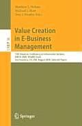 Value Creation in E-Business Management: 15th Americas Conference on Information Systems, Amcis 2009, Sigebiz Track, San Francisco, Ca, Usa, August 6-