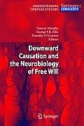 Downward Causation & the Neurobiology of Free Will