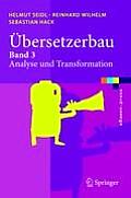 ?bersetzerbau: Band 3: Analyse Und Transformation
