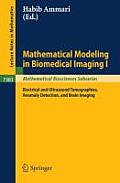 Mathematical Modeling in Biomedical Imaging I: Electrical and Ultrasound Tomographies, Anomaly Detection, and Brain Imaging