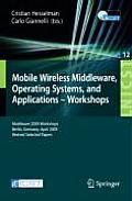 Mobile Wireless Middleware, Operating Systems and Applications--Workshops