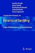 Dynamics of Gambling: Origins of Randomness in Mechanical Systems