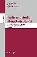Haptic and Audio Interaction Design: 4th International Conference, HAID 2009 Dresden, Germany, September 10-11, 2009 Proceedings