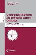 Cryptographic Hardware and Embedded Systems - Ches 2009: 11th International Workshop Lausanne, Switzerland, September 6-9, 2009 Proceedings
