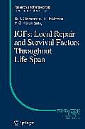 Igfs: Local Repair and Survival Factors Throughout Life Span