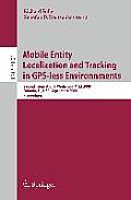 Mobile Entity Localization and Tracking in Gps-Less Environnments: Second International Workshop, Melt 2009, Orlando, Fl, Usa, September 30, 2009, Pro