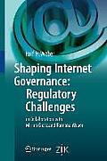 Shaping Internet Governance: Regulatory Challenges