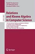 Relations and Kleene Algebra in Computer Science: 11th International Conference on Relational Methods in Computer Science, Relmics 2009, and 6th Inter